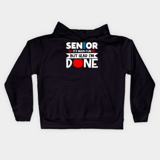 Senior 2020 It Has been Fun But Glad I'm Done Kids Hoodie